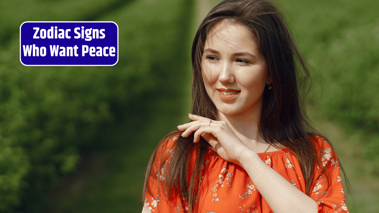 Top 5 Zodiac Signs Who Want Peace