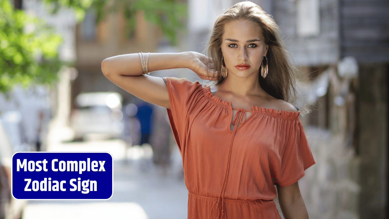 Top 4 Most Complex Zodiac Sign